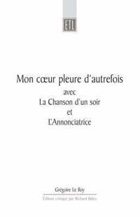 Mon Coeur Pleure D'autrefois Avec La Chanson D'un Soir Et L'Annonciatrice (inbunden)