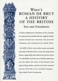 Wace's Roman De Brut, A History Of The British (h�ftad)