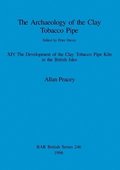 The Archaeology of the Clay Tobacco Pipe