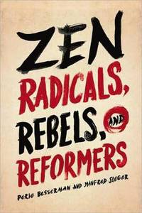Zen Radicals, Rebels, and Reformers (h�ftad)