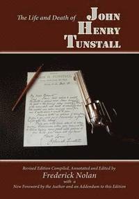 The Life and Death of John Henry Tunstall (inbunden)