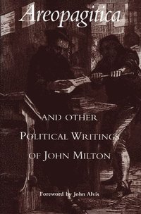Areopagitica: and Other Political Writings of John Milton