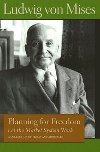 Planning for Freedom: Let the Market System Work (inbunden)