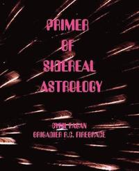 Primer of Sidereal Astrology (h�ftad)