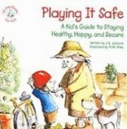 Playing It Safe: A Kid's Guide to Staying Healthy, Happy, and Secure (h�ftad)