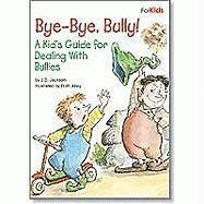 Bye-Bye, Bully!: A Kid's Guide for Dealing with Bullies (h�ftad)