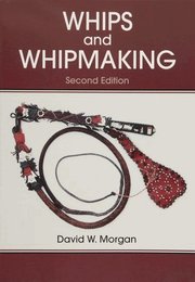 Whips and Whipmaking (h�ftad)