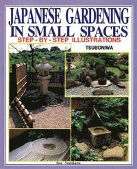 Japanese Gardening in Small Spaces (h�ftad)