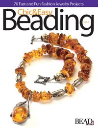 Chic &; Easy Beading, Volume 2 (inbunden)