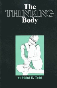The Thinking Body (h�ftad)