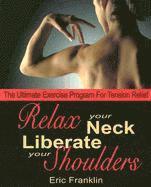 Relax Your Neck, Liberate Your Shoulders (h�ftad)