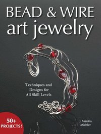 Bead And Wire Art Jewelry (h�ftad)