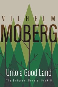Unto a Good Land: Bk. 2 Emmigrant Novels (h�ftad)