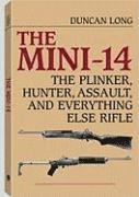 Mini-14: The Plinker, Hunter, Assault, and Everything Else Rifle (h�ftad)