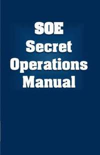 SOE Secret Operations Manual (h�ftad)