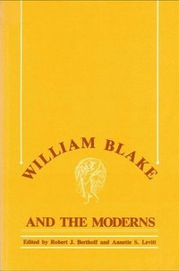 William Blake and the Moderns (h�ftad)