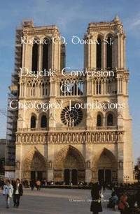 Psychic Conversion &; Theological Foundations (h�ftad)