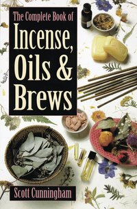The Complete Book of Incense, Oils and Brews (h�ftad)