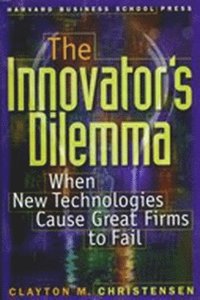 The Innovator's Dilemma (inbunden)
