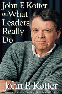 John P. Kotter on What Leaders Really Do (h�ftad)