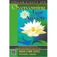 Edgar Cayce on Overcoming Fear and Anxiety (h�ftad)
