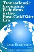 Transatlantic Economic Relations in the Post-Cold War Era