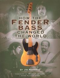 How the Fender Bass Changed the World (h�ftad)