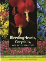 Bleeding Hearts, Corydalis, And Their Relatives (inbunden)
