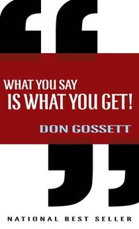 What You Say Is What You Get (h�ftad)