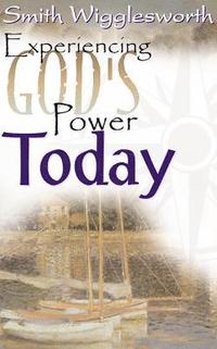 Experiencing God's Power Today (inbunden)