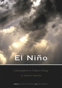 El Nino, Catastrophism, and Culture Change in Ancient America (h�ftad)