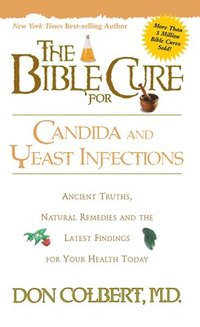 The Bible Cure for Candida and Yeast Infections (h�ftad)