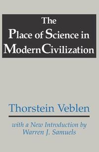 The Place of Science in Modern Civilization (h�ftad)