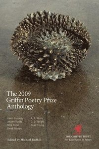 The Griffin Poetry Prize Anthology: A Selection of the Shortlist (h�ftad)