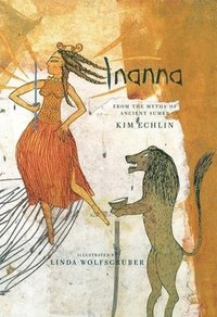 Inanna: From the Myths of Ancient Sumer (inbunden)