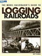 The Model Railroader's Guide to Logging Railroads (h�ftad)