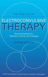 The Practice of Electroconvulsive Therapy (h�ftad)