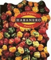 Pepper Pantry: Habaneros (h�ftad)