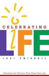 Celebrating Life: Catching the Thieves That Steal Your Joy (h�ftad)