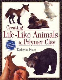 Creating Life-like Animals in Polymer Clay (h�ftad)