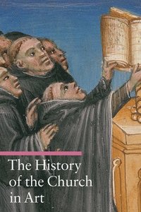 The History of the Church in Art (h�ftad)