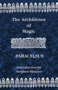 The Archidoxes of Magic (h�ftad)