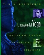 El the Heart of Yoga: Desarrollando Una Practica Personal (inbunden)