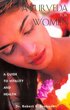 Ayurveda for Women: A Guide to Vitality and Health