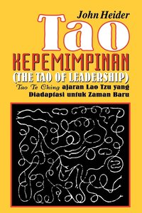 Kepemimpinan Tao Te Ching Ajaran Lao Tzu Yang Diadapiasi Untuk Zaman Baru (h�ftad)