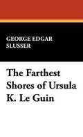 The Farthest Shores of Ursula K. Le Guin
