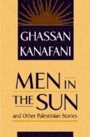 'Men in the Sun' and Other Palestinian Stories (h�ftad)