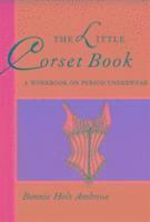 The Little Corset Book (h�ftad)