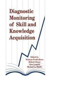 Diagnostic Monitoring of Skill and Knowledge Acquisition