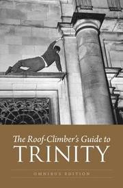 The Roof-Climber's Guide to Trinity - Omnibus (h�ftad)